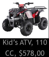 Kids ATV, 110 CC, $578,00