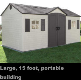 Large, 15 foot, portable building