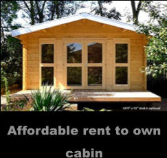 Affordable rent to own cabin
