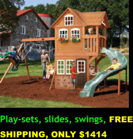 Play-sets, slides, swings, FREE SHIPPING, ONLY $1414