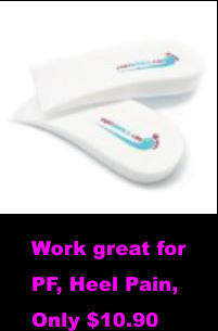Work great for PF, Heel Pain, Only $10.90