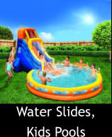 Water Slides, Kids Pools