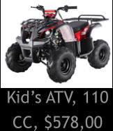 Kid’s ATV, 110 CC, $578,00