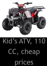 Kid’s ATV, 110 CC, cheap prices