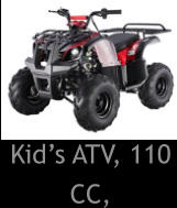 Kid’s ATV, 110 CC,